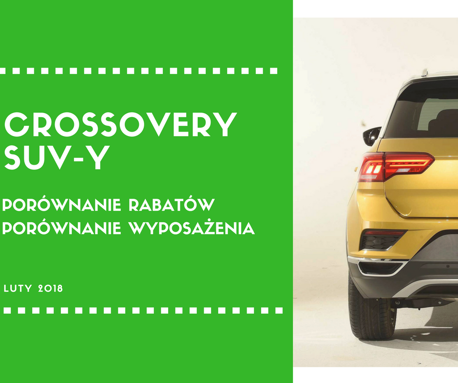 Crossovery i SUV-y - porównanie wyposażenia i rabatów (luty 2018) | Carly.pl