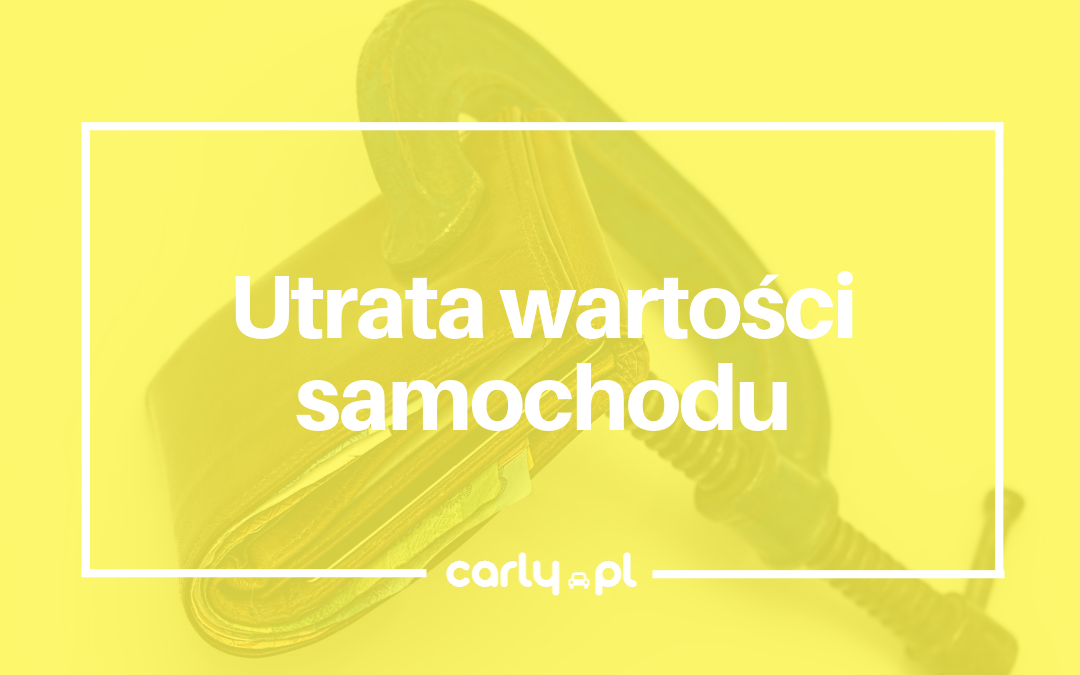 Utrata wartości samochodu | Carly.pl