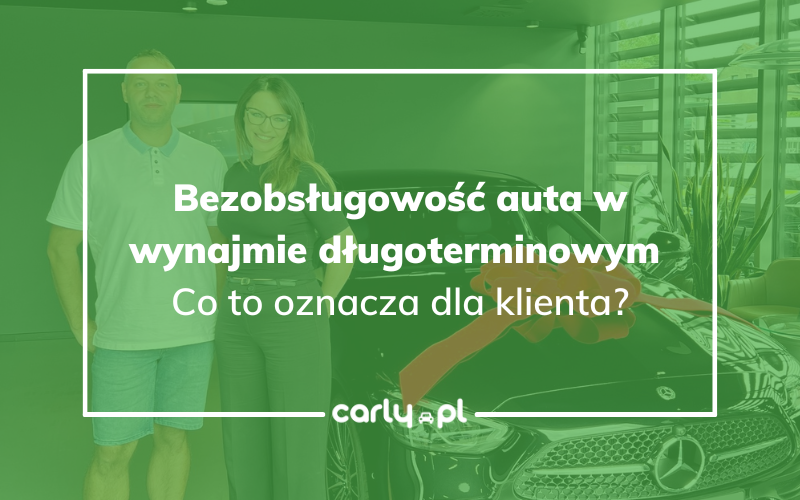 Bezobsługowość w wynajmie długoterminowym – co to oznacza dla klienta? | Carly.pl